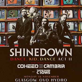  SHINEDOWN - DANCE, KID, DANCE ACT II, OVO HYDRO GLASGOW, MONDAY 16TH NOVEMBER 2026